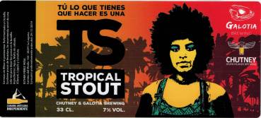 CHUTNEY & GALOTIA - TU LO QUE TIENES QUE HACER ES UNA TROPICAL STOUT